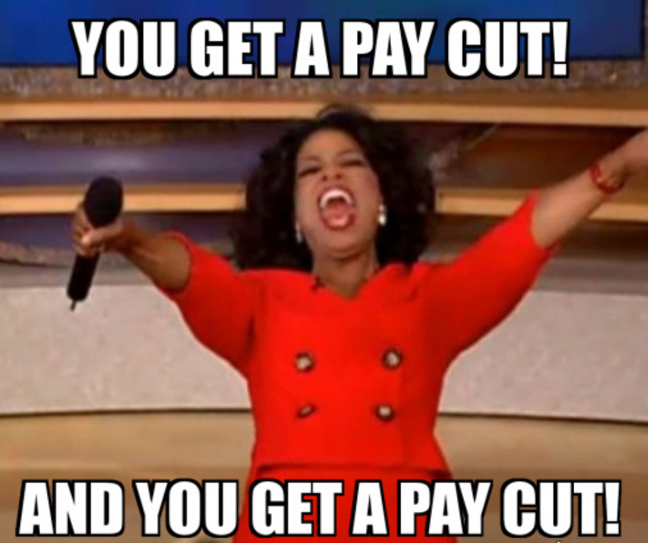 How would you like to take a pay cut?